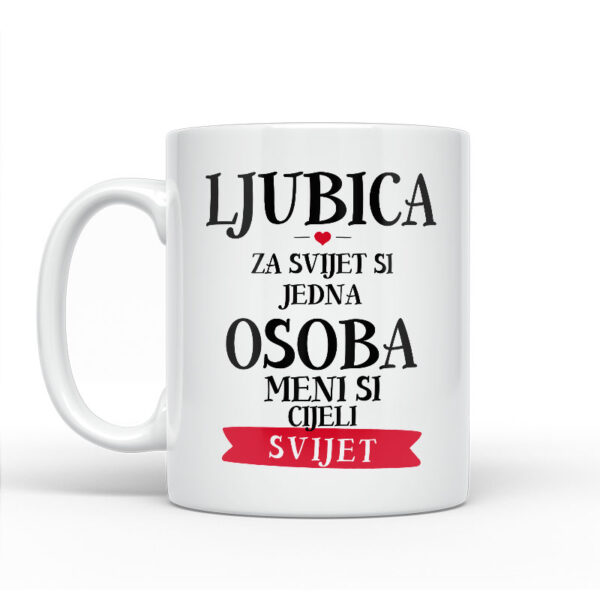 Ljubica Za Svijet Si Jedna Osoba Meni Si Cijeli Svijet - Slika 2