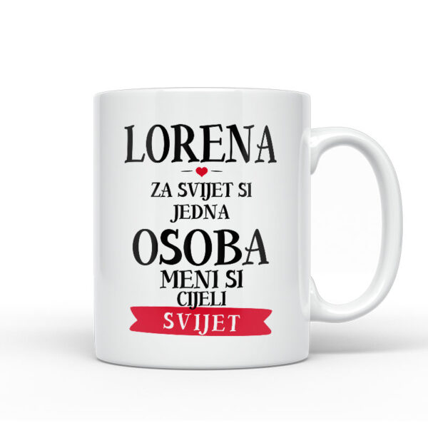 Lorena Za Svijet Si Jedna Osoba Meni Si Cijeli Svijet