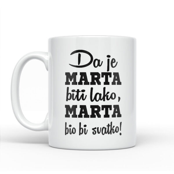 Da Je Marta Biti Lako, Marta Bio Bi Svatko - Slika 2