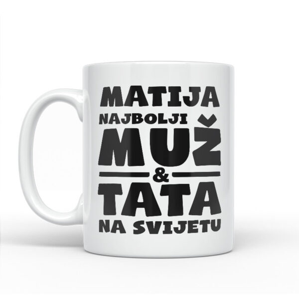 Matija Najbolji Muž I Tata Na Svijetu - Slika 2