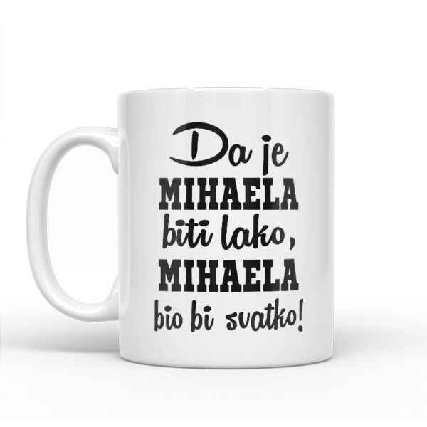Da Je Mihaela Biti Lako, Mihaela Bio Bi Svatko - Slika 2