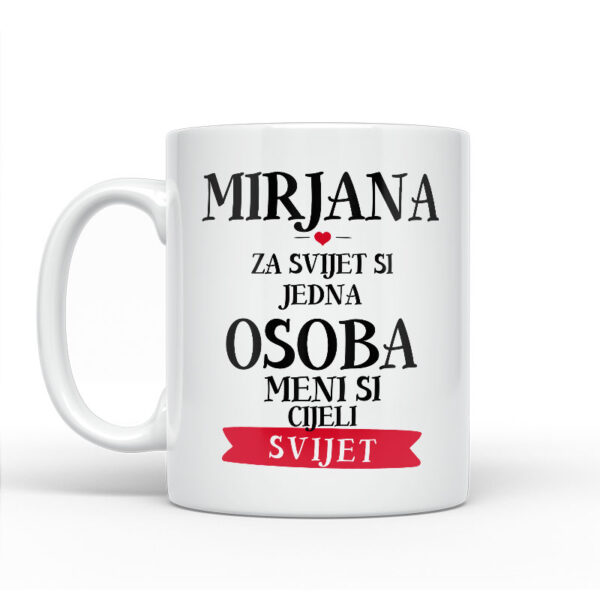 Mirjana Za Svijet Si Jedna Osoba Meni Si Cijeli Svijet - Slika 2
