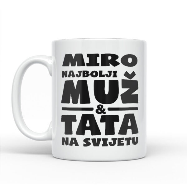 Miro Najbolji Muž I Tata Na Svijetu - Slika 2