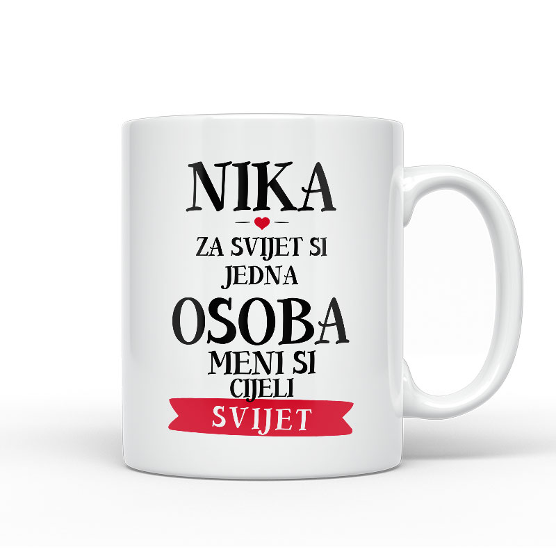 Nika Za Svijet Si Jedna Osoba Meni Si Cijeli Svijet