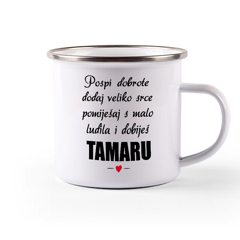 Pospi Dobrote Dodaj Veliko Srce I Pomiješaj S Malo Ludila I Dobiješ Tamaru