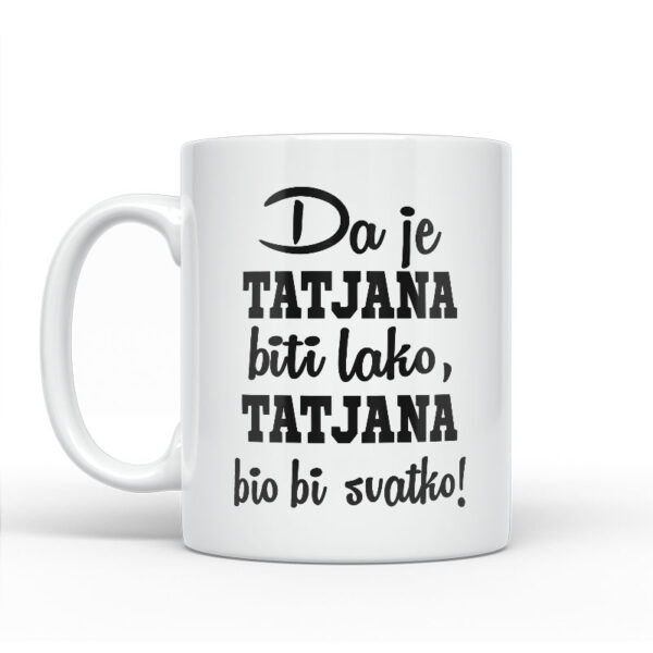 Da Je Tatjana Biti Lako, Tatjana Bio Bi Svatko - Slika 2