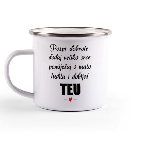 Pospi Dobrote Dodaj Veliko Srce I Pomiješaj S Malo Ludila I Dobiješ Teu - Slika 2