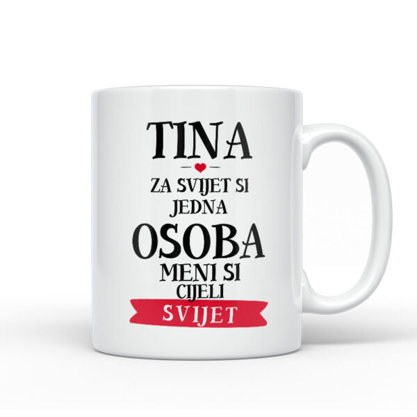 Tina Za Svijet Si Jedna Osoba Meni Si Cijeli Svijet