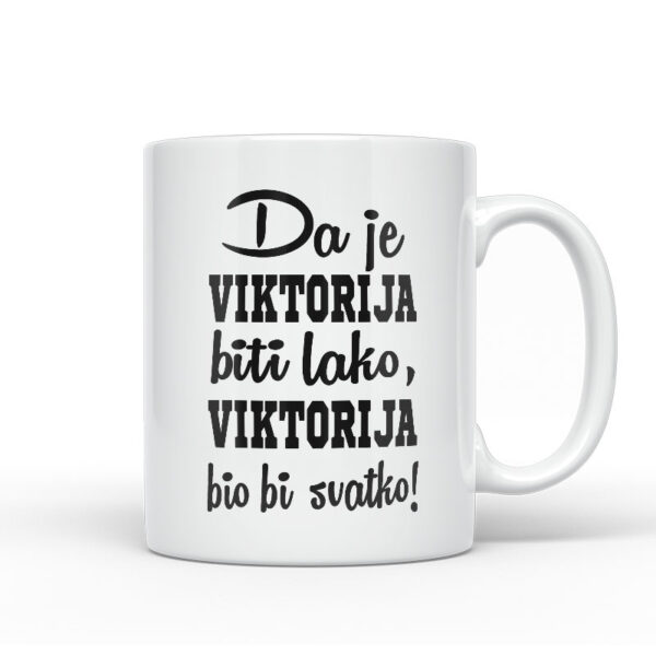 Da Je Viktorija Biti Lako, Viktorija Bio Bi Svatko