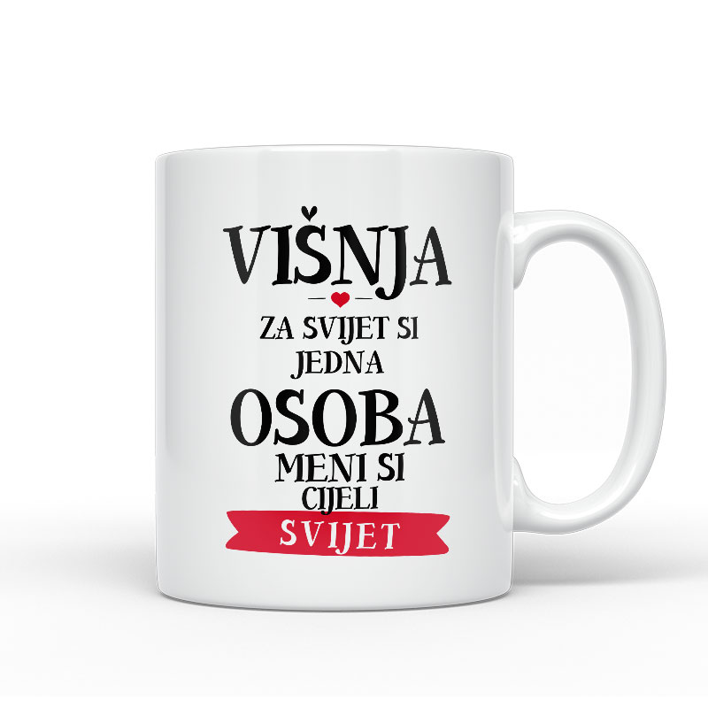 Višnja Za Svijet Si Jedna Osoba Meni Si Cijeli Svijet