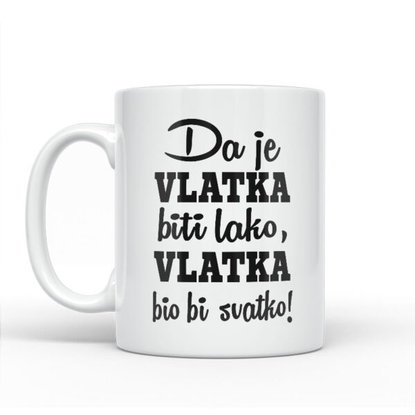 Da Je Vlatka Biti Lako, Vlatka Bio Bi Svatko - Slika 2