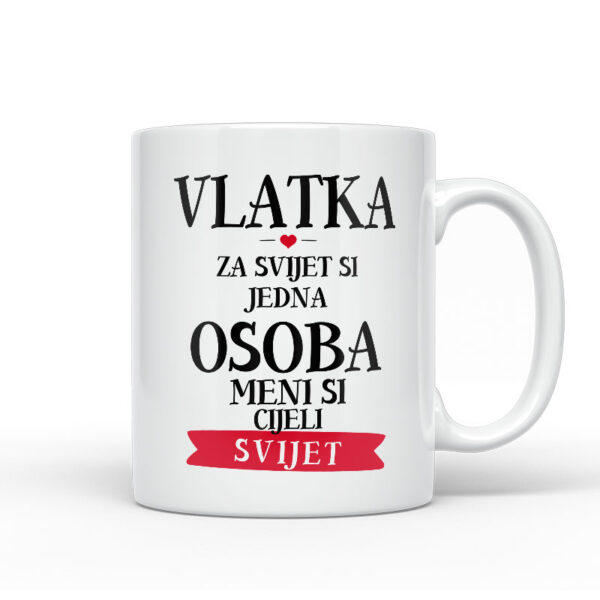 Vlatka Za Svijet Si Jedna Osoba Meni Si Cijeli Svijet