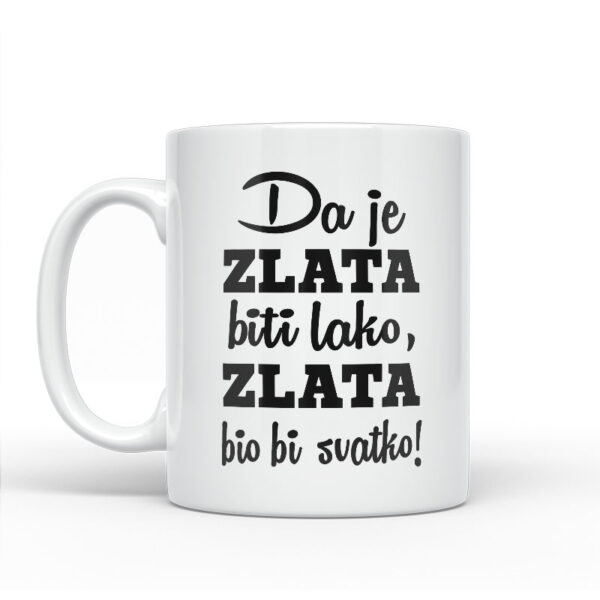 Da Je Zlata Biti Lako, Zlata Bio Bi Svatko - Slika 2