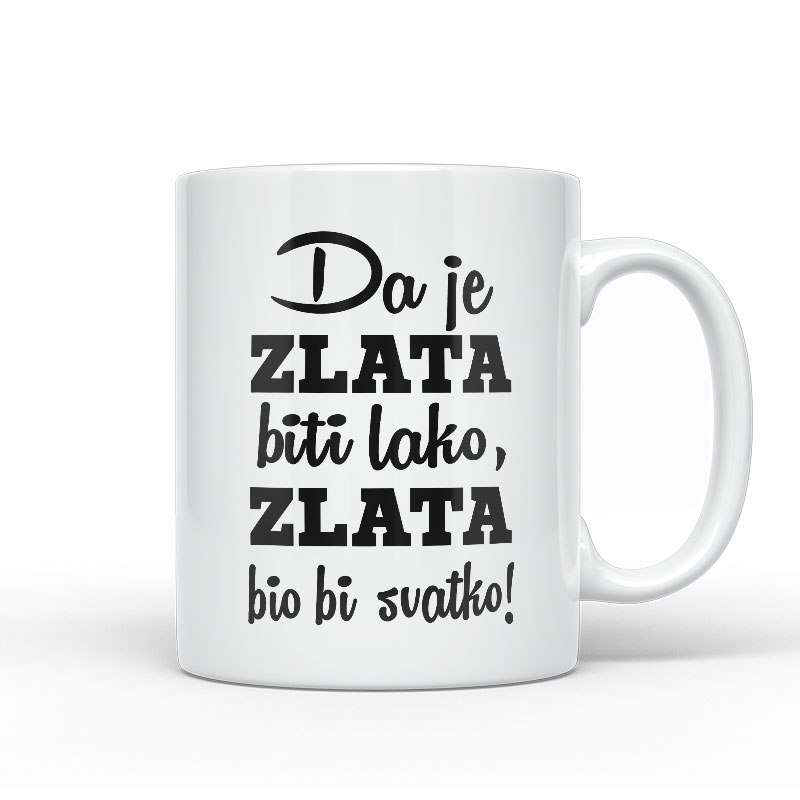 Da Je Zlata Biti Lako, Zlata Bio Bi Svatko