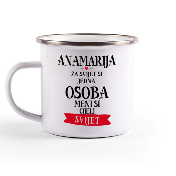 Anamarija Za Svijet Si Jedna Osoba Meni Si Cijeli Svijet - Slika 2