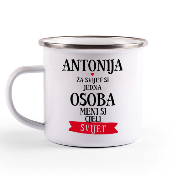 Antonija Za Svijet Si Jedna Osoba Meni Si Cijeli Svijet - Slika 2