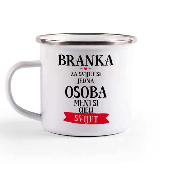 Branka Za Svijet Si Jedna Osoba Meni Si Cijeli Svijet - Slika 2