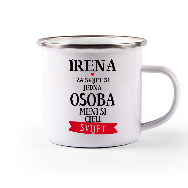 Irena Za Svijet Si Jedna Osoba Meni Si Cijeli Svijet