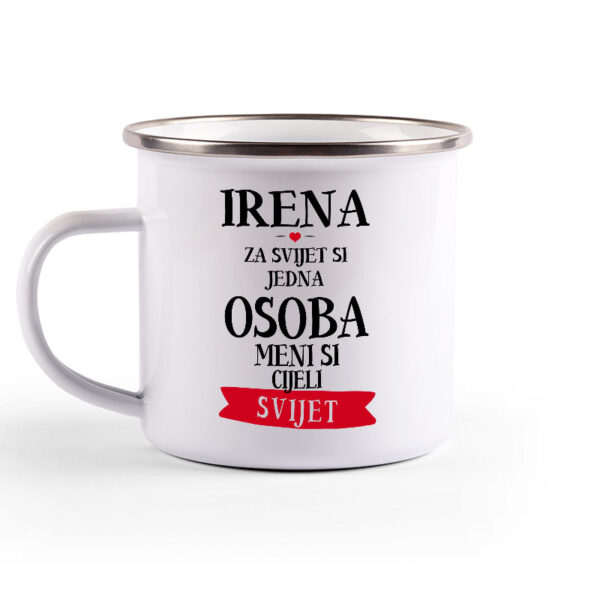 Irena Za Svijet Si Jedna Osoba Meni Si Cijeli Svijet - Slika 2