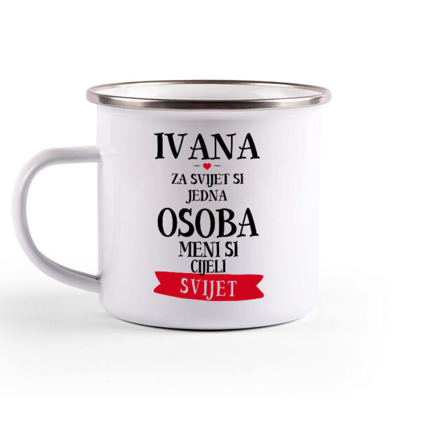 Ivana Za Svijet Si Jedna Osoba Meni Si Cijeli Svijet - Slika 2