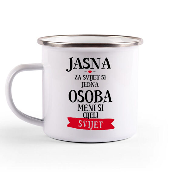 Jasna Za Svijet Si Jedna Osoba Meni Si Cijeli Svijet - Slika 2