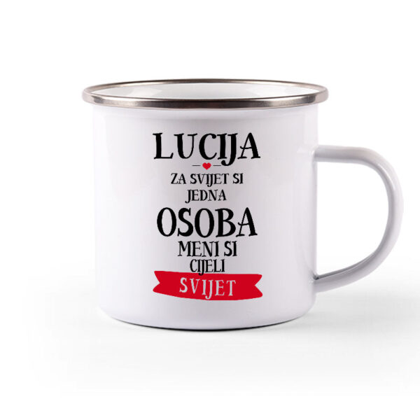 Lucija Za Svijet Si Jedna Osoba Meni Si Cijeli Svijet