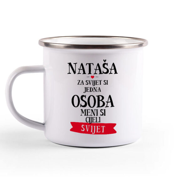 Nataša Za Svijet Si Jedna Osoba Meni Si Cijeli Svijet - Slika 2