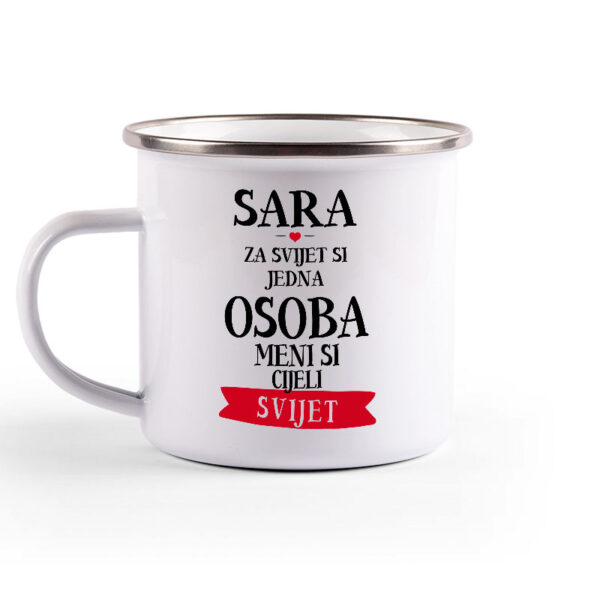 Sara Za Svijet Si Jedna Osoba Meni Si Cijeli Svijet - Slika 2