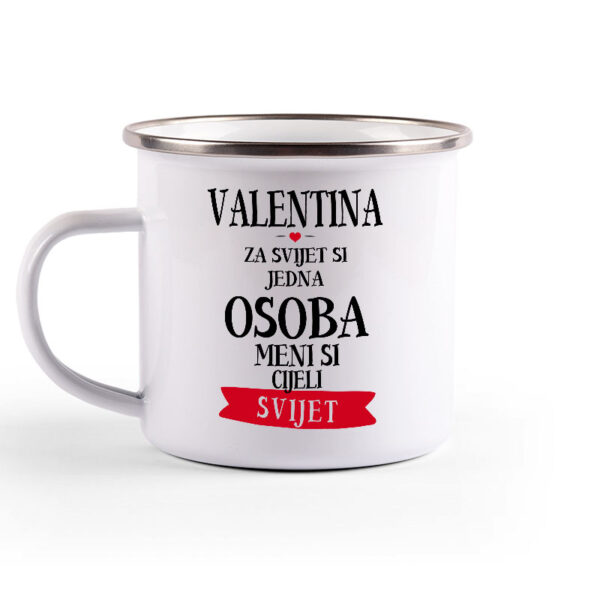 Valentina Za Svijet Si Jedna Osoba Meni Si Cijeli Svijet - Slika 2