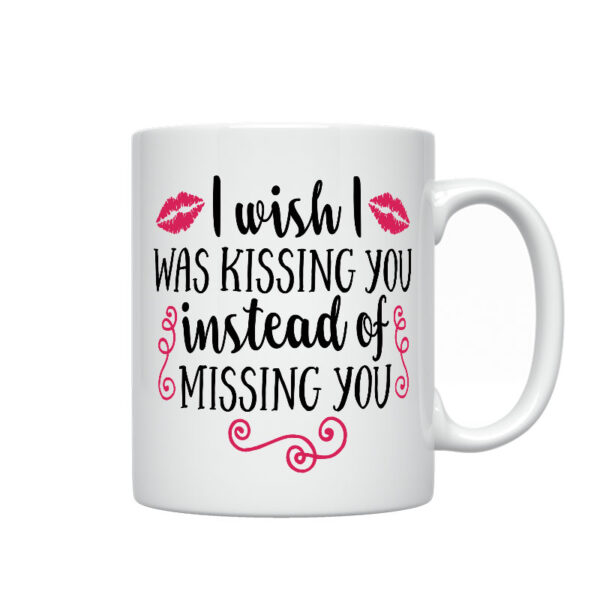 I Wish I Was Kissing You Instead Of Missing You