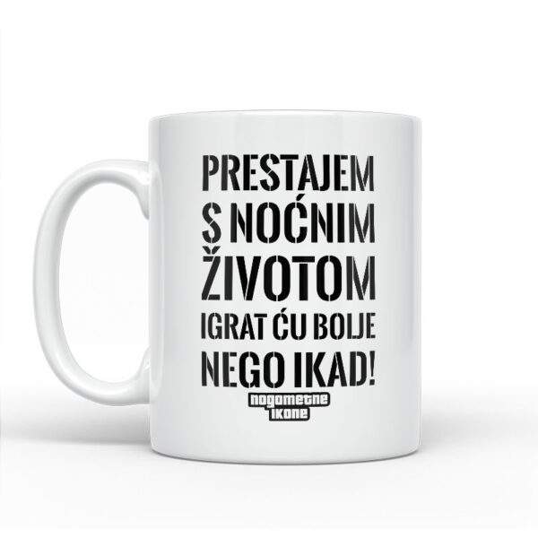 Prestajem S Noćnim Životom | Igrat Ću Bolje Nego Ikad - Slika 2