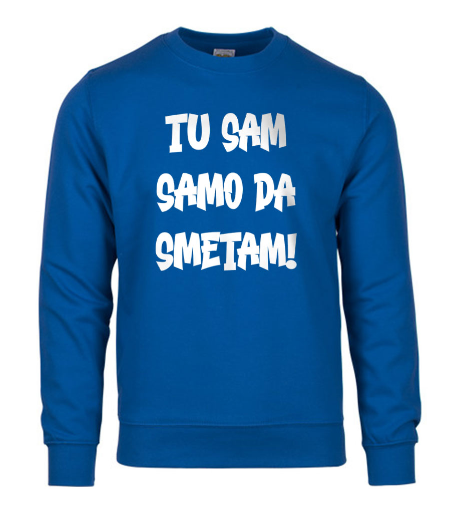 Tu Sam Samo Da Smetam