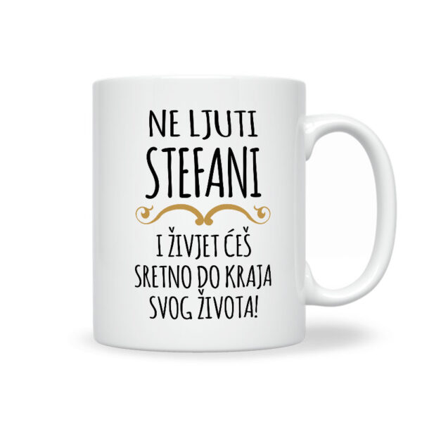 Ne Ljuti Stefani I Živjet Ćeš Sretno Do Kraja Svog Života