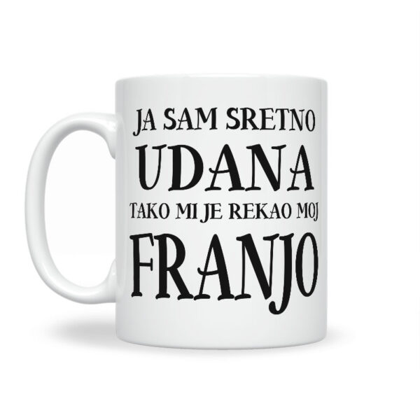 Ja Sam Sretno Udana Tako Mi Je Rekao Moj Franjo - Slika 2