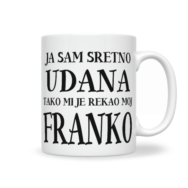Ja Sam Sretno Udana Tako Mi Je Rekao Moj Franko