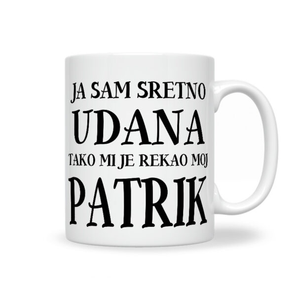 Ja Sam Sretno Udana Tako Mi Je Rekao Moj Patrik
