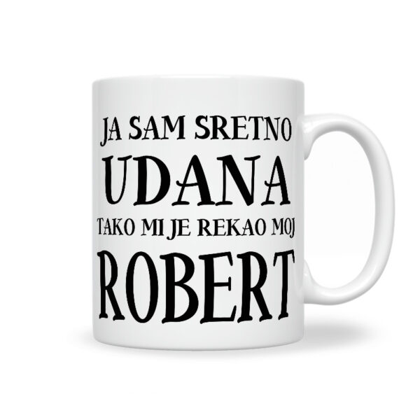 Ja Sam Sretno Udana Tako Mi Je Rekao Moj Robert