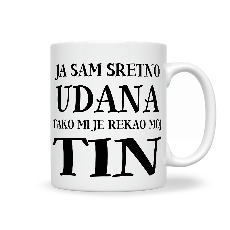 Ja Sam Sretno Udana Tako Mi Je Rekao Moj Tin