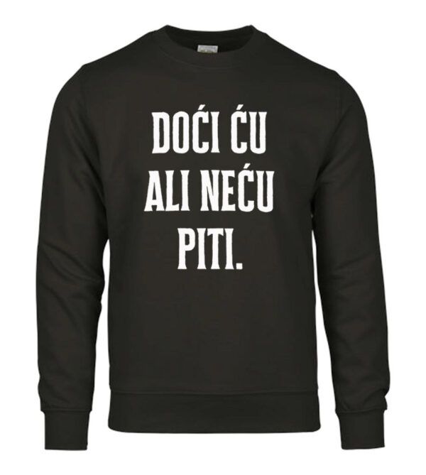 Doći Ću Ali Neću Piti