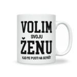 Volim Svoju Ženu Kad Me Pusti Na Gemišt