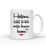 Helena, Želiš Li Biti Moja Krsna Kuma?