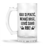 Kad Si Penzić Nemaš Brige Loviš Samo Ribe - Slika 2