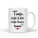 Tanja, Želiš Li Biti Moja Krsna Kuma?