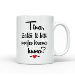 Tina, Želiš Li Biti Moja Krsna Kuma?