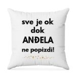 Sve Je OK Dok Anđela Ne Popizdi!