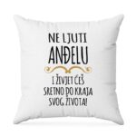 Ne Ljuti Anđelu I Živjet Ćeš Sretno Do Kraja Svog Života