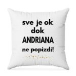 Sve Je OK Dok Andriana Ne Popizdi!