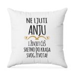 Ne Ljuti Anju I Živjet Ćeš Sretno Do Kraja Svog Života