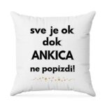 Sve Je OK Dok Ankica Ne Popizdi!