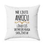 Ne Ljuti Ankicu I Živjet Ćeš Sretno Do Kraja Svog Života